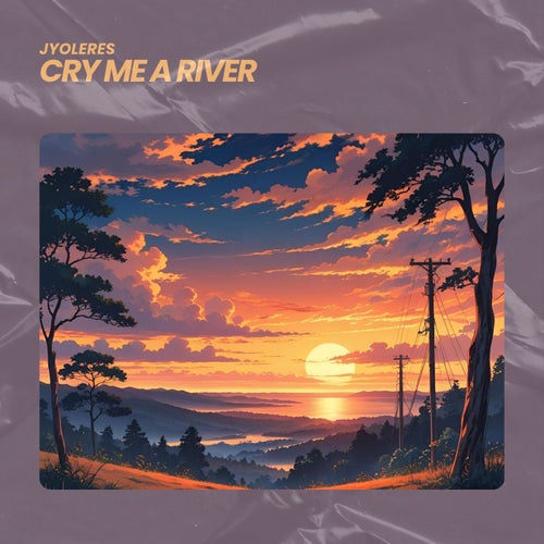 Cry Me A River
