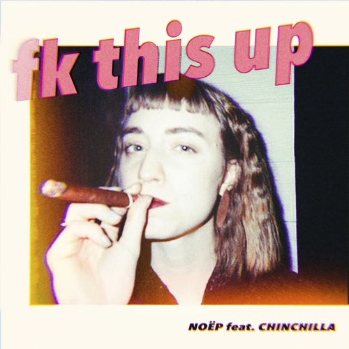 fk this up (feat. CHINCHILLA)