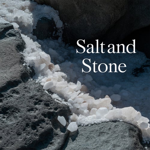 Salt and Stone