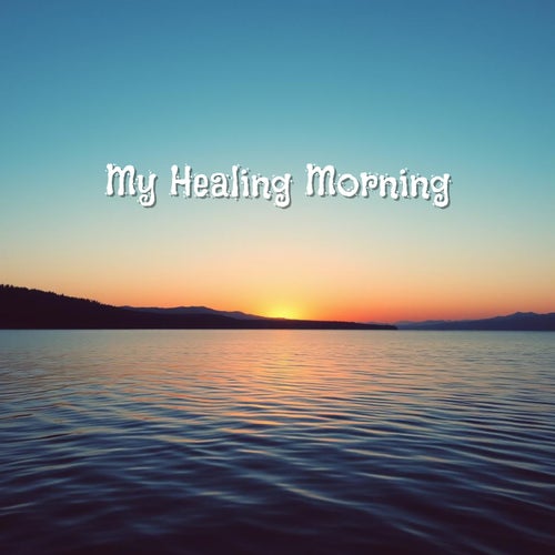 My Healing Morning