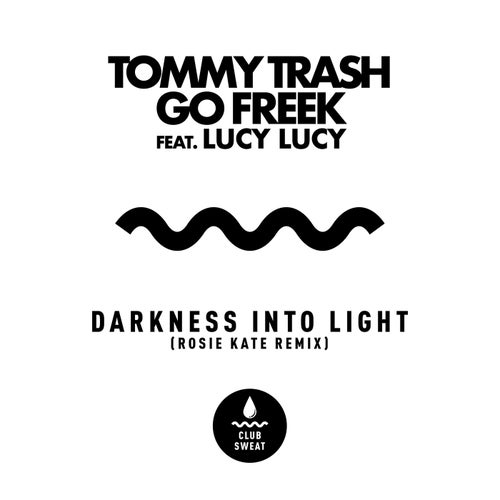 Darkness Into Light (feat. Lucy Lucy) [Rosie Kate Remix]