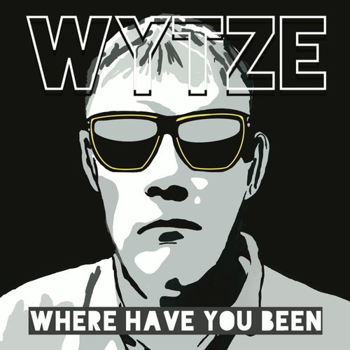 Where Have You Been