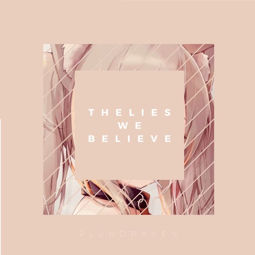 The Lies We Believe