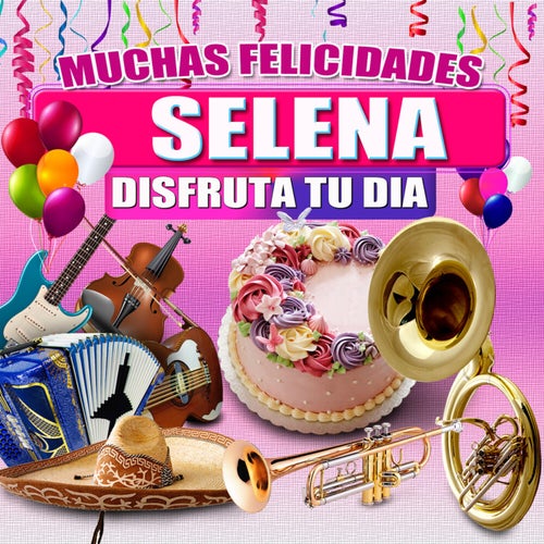 Muchas Felicidades Selena