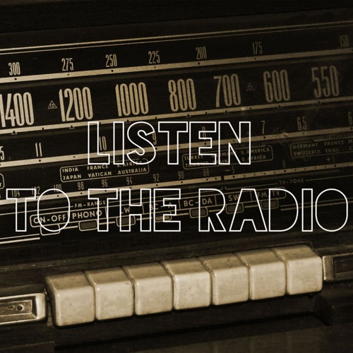 Listen To The Radio