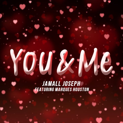 You & Me (feat. Marques Houston)