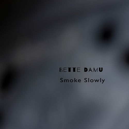 Smoke Slowly