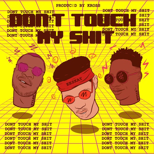 Don't Touch My Shit