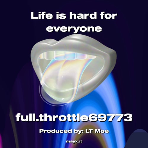 Life is hard for everyone