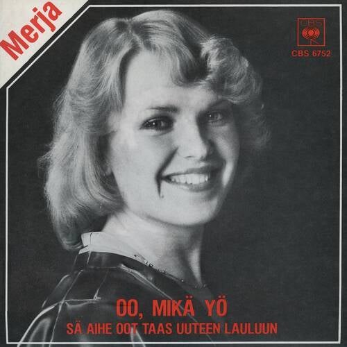 Oo, mikä yö / Sä aihe oot taas uuteen lauluun