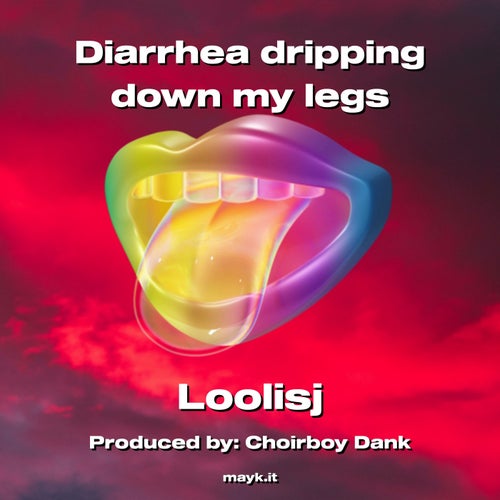 Diarrhea dripping down my legs