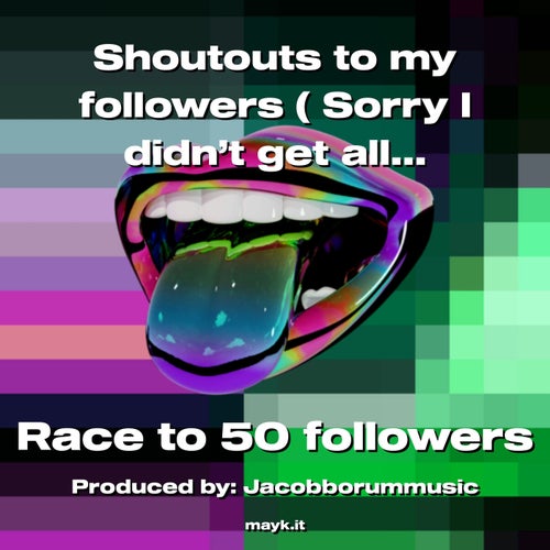 Shoutouts to my followers ( Sorry I didn’t get all of y’all)