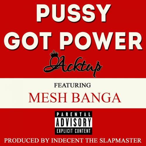 Pussy Got Power (feat. Mesh Banga) - Single