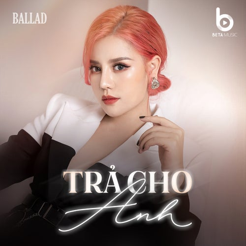 Trả Cho Anh (Ballad - Beta Music)