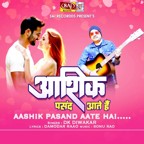 AASHIK PASAND AATE HAIN