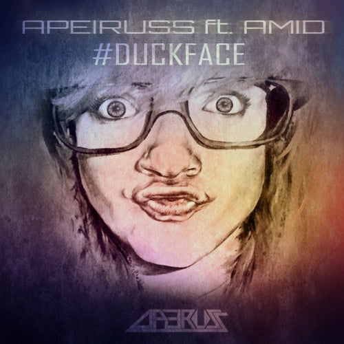 #Duckface (feat. Amid)