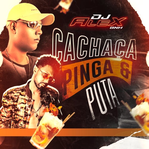 Cachaça, Pinga e Puta