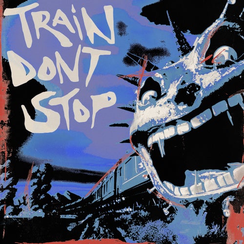 TRAIN DON'T STOP