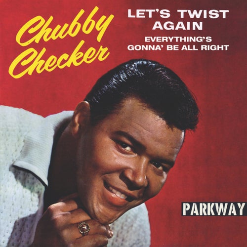 Let's Twist Again / Everything's Gonna' Be All Right