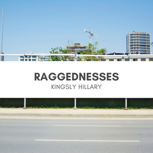 Raggednesses