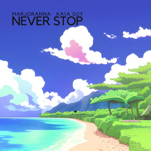 never stop (feat. Kaia Guy)