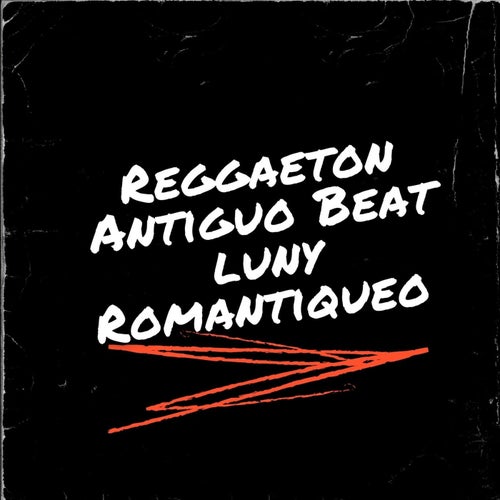 Reggaeton Antiguo Beat Luny Romantiqueo
