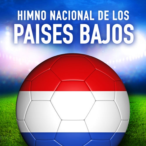 Países Bajos: Wilhelmus Van Nassouwe (Himno Nacional Holandés) - Single