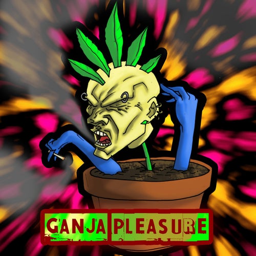 Ganja Pleasure