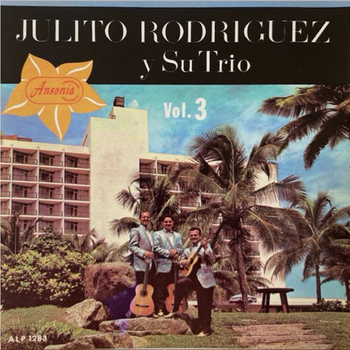 Julito Rodriguez y su Trio, Vol. 3