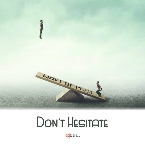 Don't Hesitate
