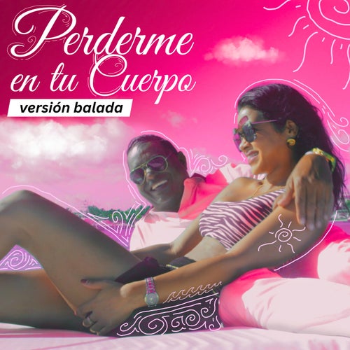 Perderme En Tu Cuerpo (versión balada)