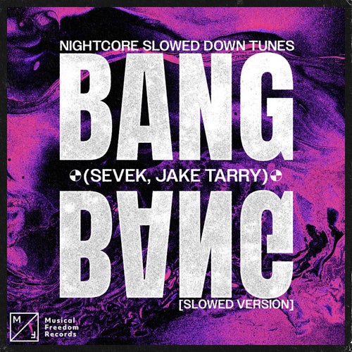 Bang Bang (feat. Sevek, Jake Tarry) [Slowed Version]