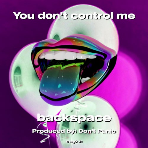 You don’t control me