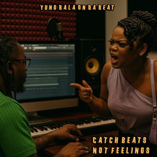 Catch Beats Not Feelings