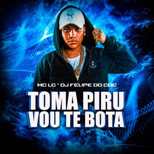 Toma Piru Vou Te Botar