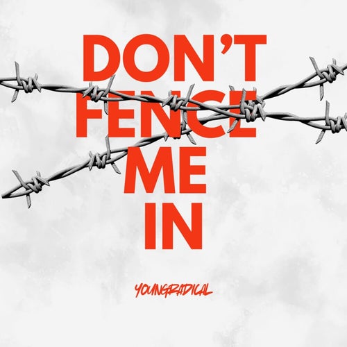 Don't Fence Me In