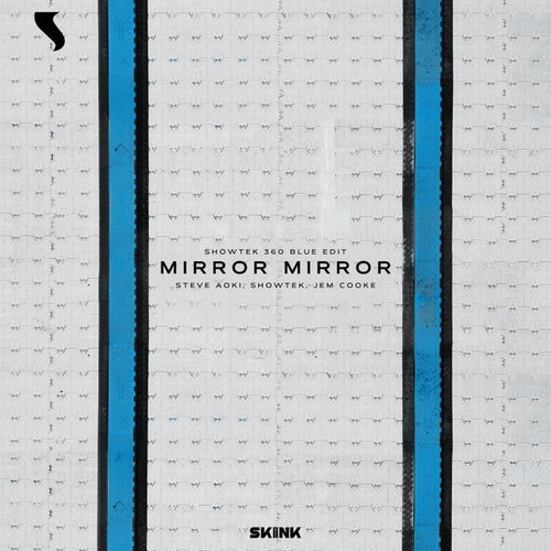 Mirror Mirror (Showtek 360 Blue Edit) (Extended Mix)
