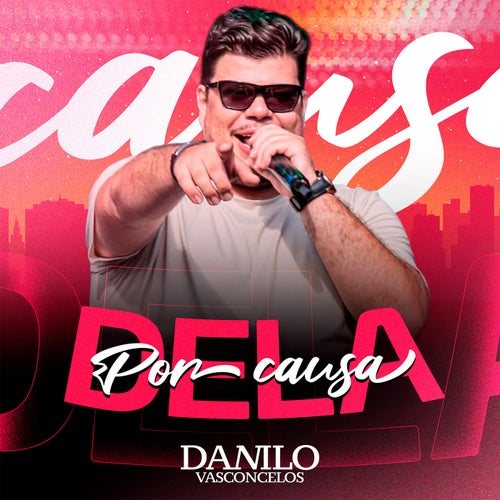 Por Causa Dela