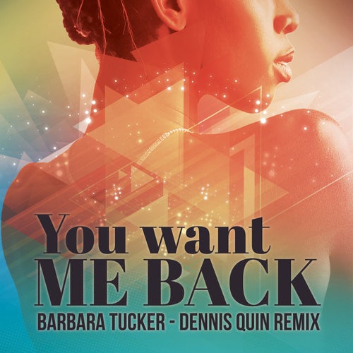 You Want Me Back (Dennis Quin Remix)