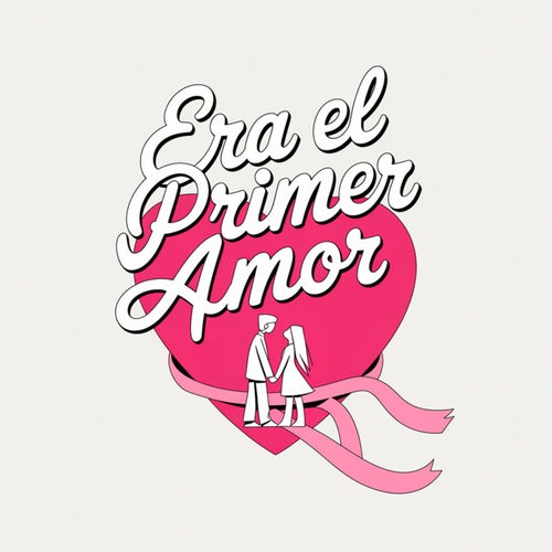 Era el primer amor