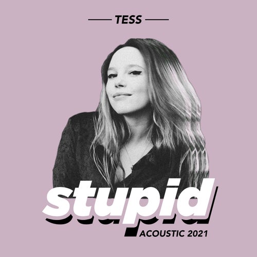 Stupid (Acoustic 2021)