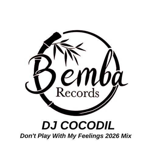 Don't Play With My Feelings (2026 Mix)