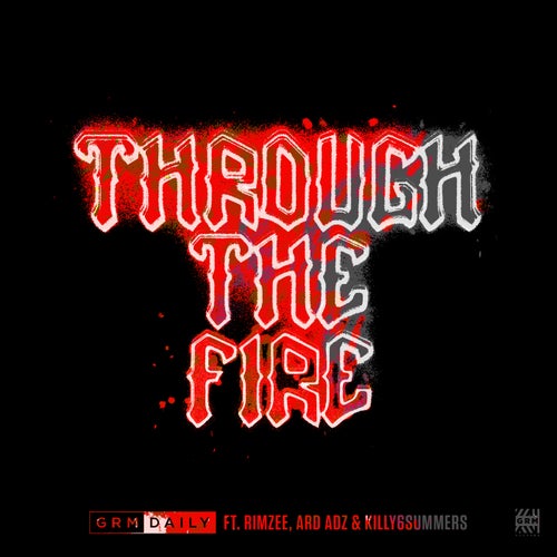 Through The Fire (feat. Rimzee, Ard Adz & Killy6summers)
