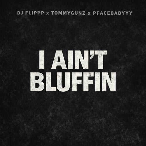I Ain't Bluffin