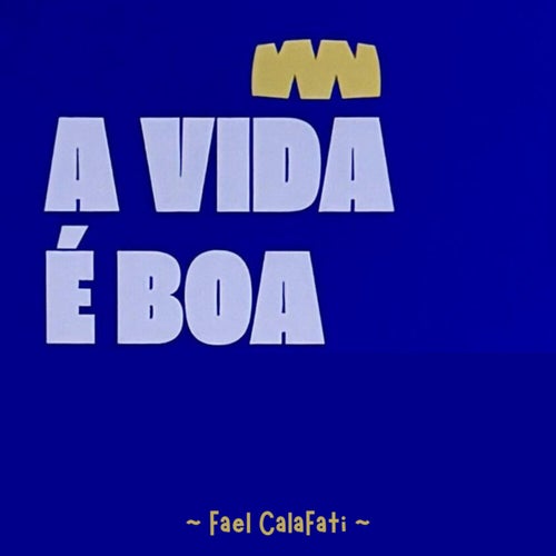 A Vida É Boa