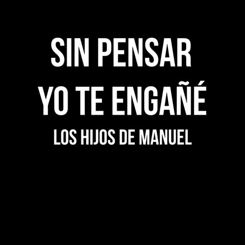 Sin Pensar Yo Te Engañé