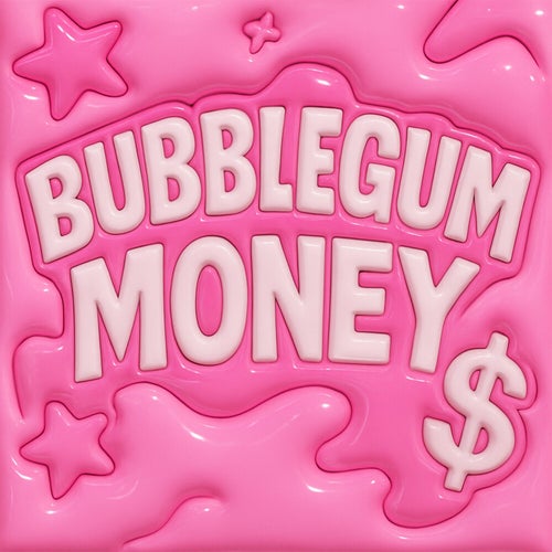 Bubblegum Money