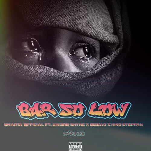 Bar So Low (feat. Bigbad, King Steppah & Shyne Ka Din3ro)