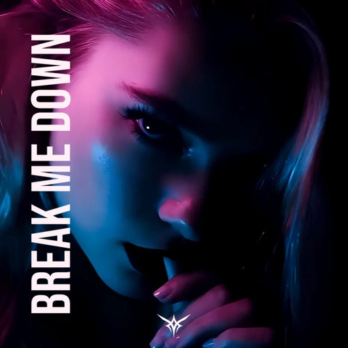 BREAK ME DOWN