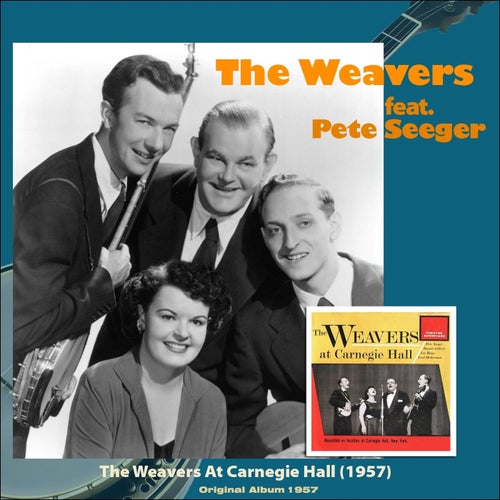 The Weavers At Carnegie Hall (Original Album 1957)